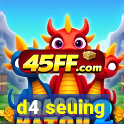 d4 seuing